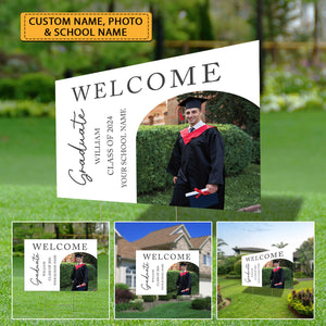 Welcome Graduate, Custom Photo And Texts Graduation - Personalized Lawn Sign, Yard Sign, Graduation Gift