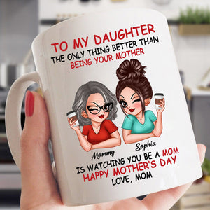 Personalized White Mug, To My Daughter, Custom Appearances And Names Mother's Day Mug