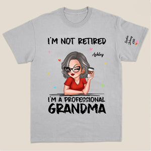 Woman Shirt, Custom Name and Appearance Mother's Day T-Shirt, I'm Not Retired I'm a Professional Grandma, Gift for Grandma