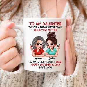 Personalized White Mug, To My Daughter, Custom Appearances And Names Mother's Day Mug