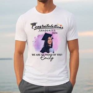 Congratulations Graduated We Proud Of You, Custom Photo And Texts - Gift For Graduation - Personalized Shirt