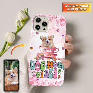 Dog Mom Vibes Custom Pet Photo And Name - Personalized Phone Case, Gift For Pet Lover