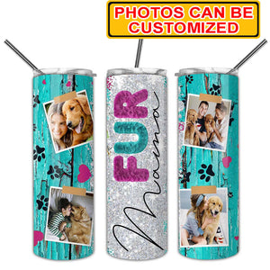 Custom Photo Fur Mama, Dog Mom Skinny Tumbler, Gift For Dog Lover