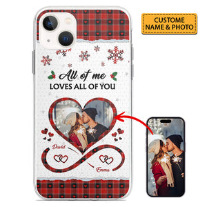 All Of Me Loves All Of You - Custom Photo And Names - Personalized Phone Case, Christmas Couple Gift