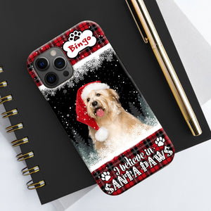 I Believe In Santa Paws - Custom Photo And Name - Personalized Phone Case, Gift For Pet Lover, Christmas Gift