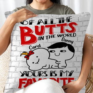 Of All The Butt In The World - Yours Is My Favorite, Personalized Couple Pillow