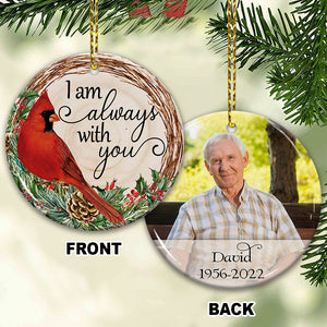 I Always With You - Custom Photo And Name- Personalized 2 Sides Ceramic Ornament - Gift For Family, Memorial Gift