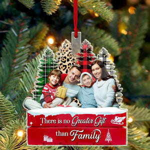 There Is No Greater Gift Than Family - Custom Photo, Personalized Acrylic Ornament - Gift For Christmas, Family Gift