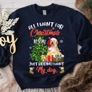 All I Want For Christmas Is You - Personalized Sweatshirt - Family Gift, Gift For Pet Lover, Xmas Gift