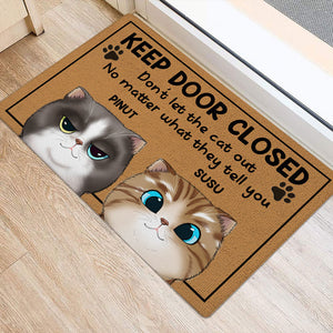 Keep Door Closed - Don't Let The Cat Out - Personalized Cutie Kittie Dog Doormat, Pet Lovers Gift