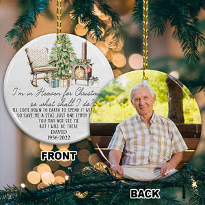 I Am In Heaven For Christmas So What Shall I Do - Custom Photo And Name- Personalized 2 Sides Ceramic Ornament - Gift For Family, Memorial Gift