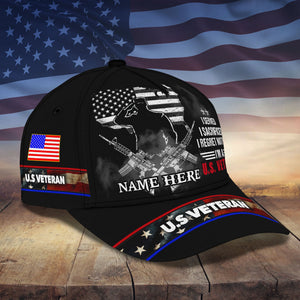 I Served - I Sacrificed - I Regret Nothing I Am U.S. Veteran, Customized U.S. Veteran Cap - Gift For Veteran