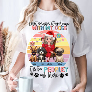 It Is Too Peopley Outside- Custom Appearance, Dogs And Names - Personalized T-Shirt - Gift For Pet Lovers