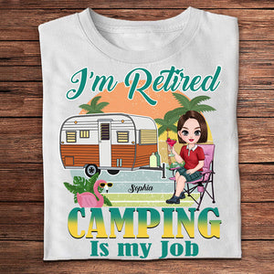 I Am Retired - Camping Is My Job - Personalized Light T-Shirt, Gift Camping Lovers