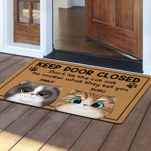 Keep Door Closed - Don't Let The Cat Out - Personalized Cutie Kittie Dog Doormat, Pet Lovers Gift