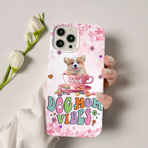 Dog Mom Vibes Custom Pet Photo And Name - Personalized Phone Case, Gift For Pet Lover