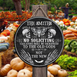 No Soliciting Violators Will Be Sacrificed To The Old Gods Not The New - Personalized Wooden Door Sign - Halloween Gift