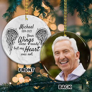 Your Wings Were Ready But My Heart Was Not - Personalized 2 Sides Ceramic Ornament - Memorial Gift, Custom Photo Gift