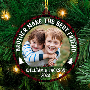 Brother Make The Bestfriend - Custom Photo And Name, Personalized Acrylic Ornament - Gift For Christmas