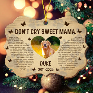 Don't Cry Sweet Mama - Custom Photo And Name - Personalized Custom Shaped Wooden Ornament, Memorial Gift, Gift For Pet Lover