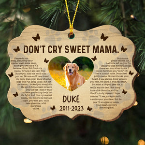 Don't Cry Sweet Mama - Custom Photo And Name - Personalized Custom Shaped Wooden Ornament, Memorial Gift, Gift For Pet Lover