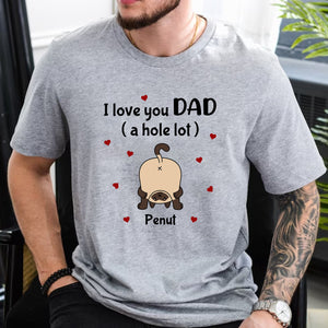 I Love You Dad A Hole Lot - Custom Cat And Name - Personalized T-Shirt - Gift For Cat Lover