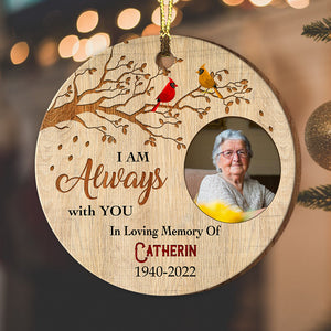 I'm Always With You In Loving Memory - Custom Photo And Name - Personalized Custom Shaped Wooden Ornament, Memorial Gift, Gift For Family