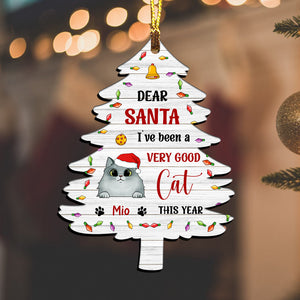 Dear Santa I've Been A Very Good Cat This Year - Custom Name - Personalized Custom Shaped Wooden Ornament, Gift For Pet Lover