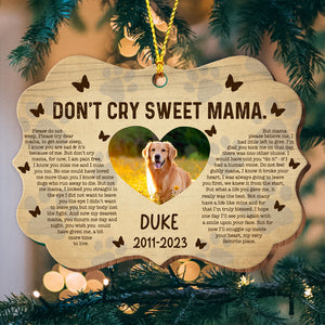 Don't Cry Sweet Mama - Custom Photo And Name - Personalized Custom Shaped Wooden Ornament, Memorial Gift, Gift For Pet Lover